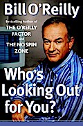 Who`s Looking Out for You? - Bill O'Reilly