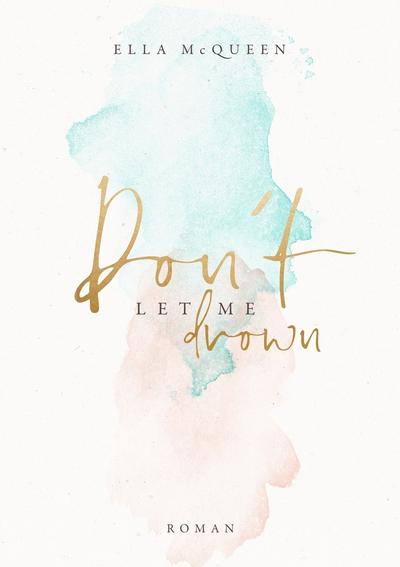 Don’t let me drown