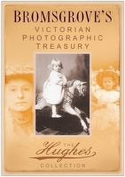 Bromsgrove’s Victorian Photographic Treasury