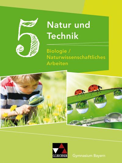 Natur und Technik 5: Biologie / Naturwissenschaftliches Arbeiten. Schülerband Gymnasium Bayern