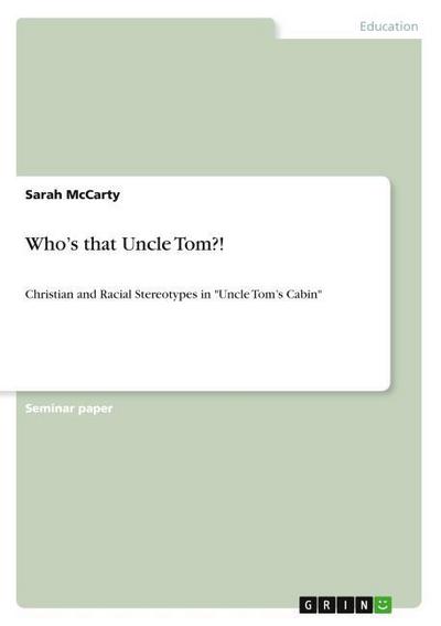 Who's that Uncle Tom?! - Sarah Mccarty