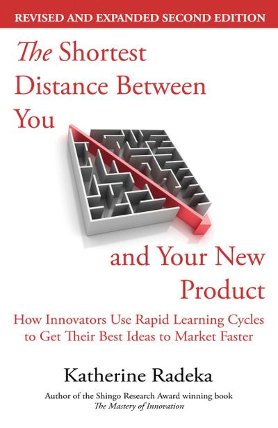 The Shortest Distance Between You and Your New Product, 2nd Edition