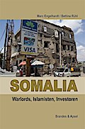 Somalia: Warlords, Islamisten, Investoren