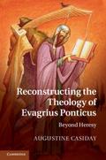 Reconstructing the Theology of Evagrius Ponticus