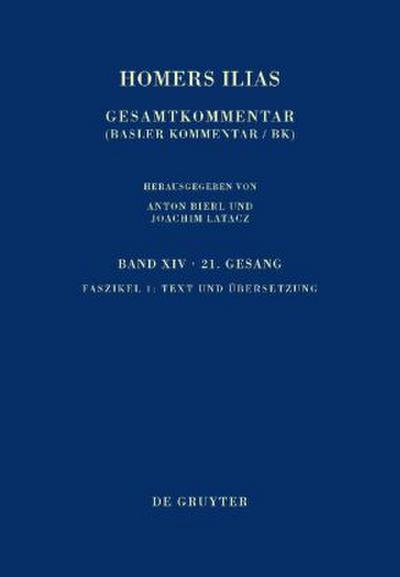Homerus: Homers Ilias. 21. Gesang Text und Übersetzung