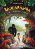 Baddabamba und die Höhle der Ewigkeit (Baddabamba, Bd. 2)