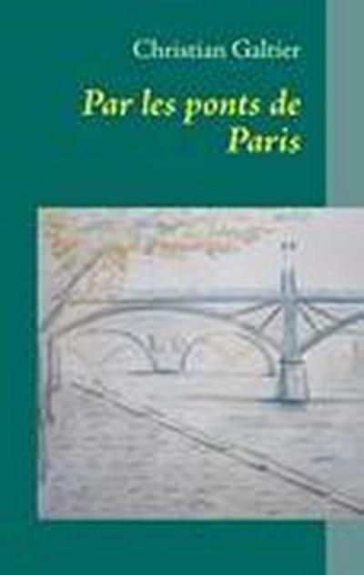Galtier, c: Par les ponts de Paris