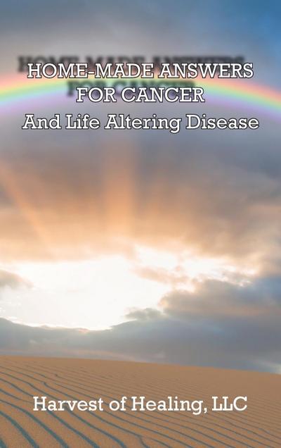 Rodriguez, J: Home-Made Answers for Cancer