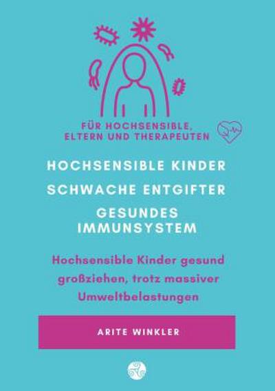 Hochsensible Kinder - schwache Entgifter - gesundes Immunsystem
