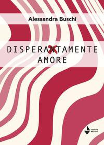 Disperatamente amore