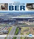 Auf Schienen zum BER