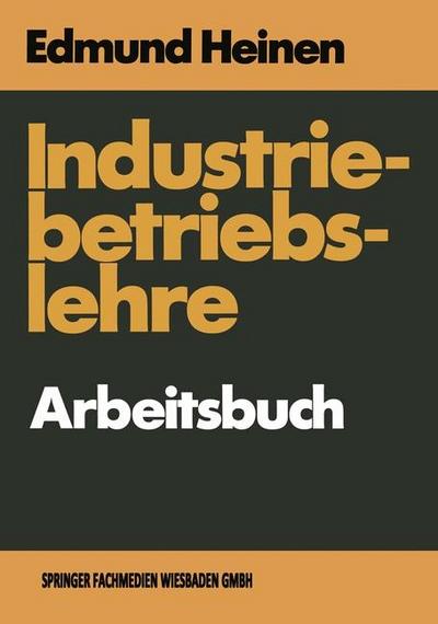 Industriebetriebslehre — Arbeitsbuch