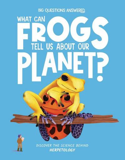 What Can Frogs Tell Us about Our Planet?
