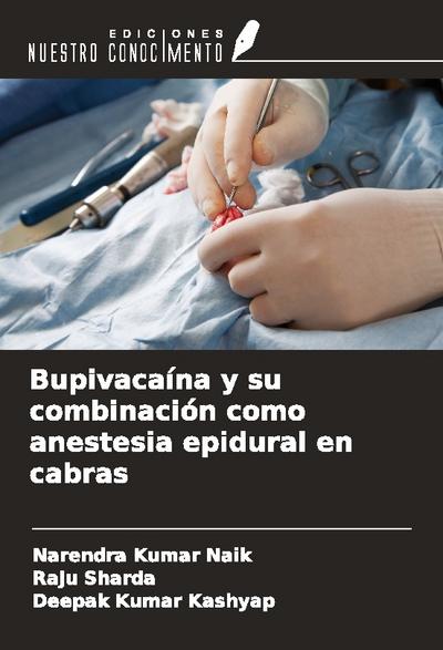 Bupivacaína y su combinación como anestesia epidural en cabras