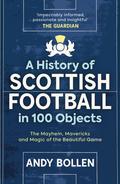 A History of Scottish Football in 100 Objects