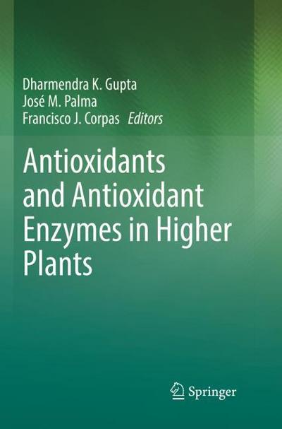 Antioxidants and Antioxidant Enzymes in Higher Plants