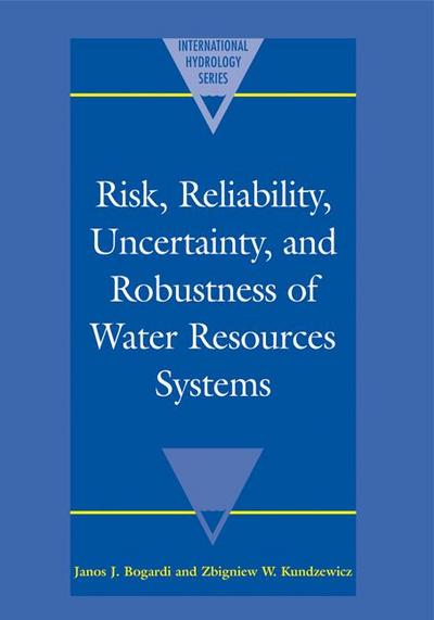 Risk, Reliability, Uncertainty, and Robustness of Water Resource Systems