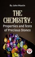 The Chemistry, Properties And Tests Of Precious Stones