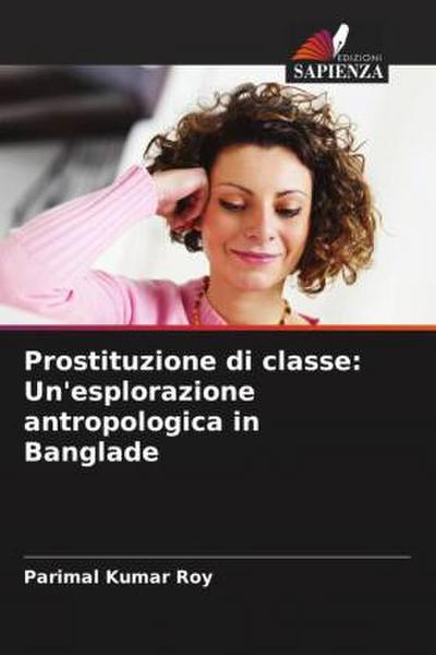 Prostituzione di classe: Un’esplorazione antropologica in Banglade