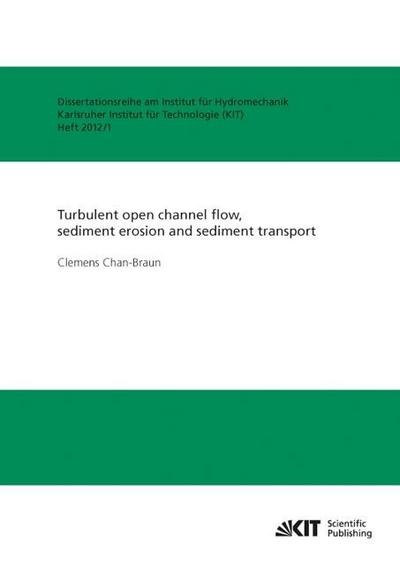 Turbulent open channel flow, sediment erosion and sediment transport