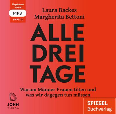 Alle drei Tage: Warum Männer Frauen töten und was wir dagegen tun müssen Ein SPIEGEL-Hörbuch, Audio-CD