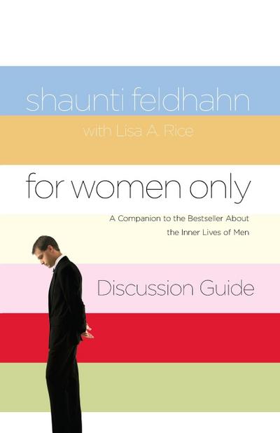 For Women Only Discussion Guide: A Companion to the Bestseller about the Inner Lives of Men