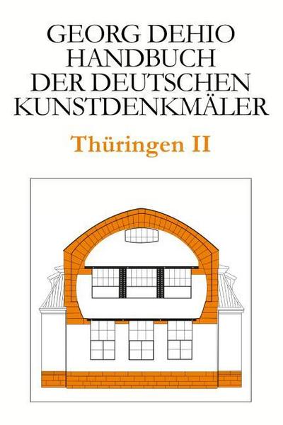Dehio - Handbuch der deutschen Kunstdenkmäler / Thüringen II