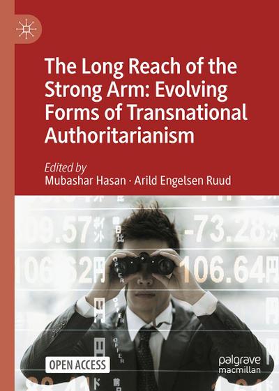 The Long Reach of the Strong Arm: Evolving Forms of Transnational Authoritarianism