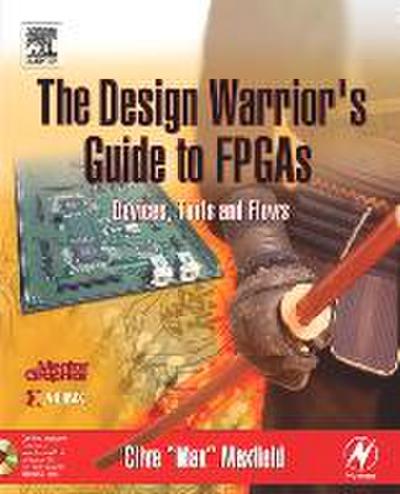The Design Warrior’s Guide to FPGAs