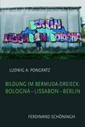 Bildung im Bermuda-Dreieck: Bologna, Lissabon, Berlin