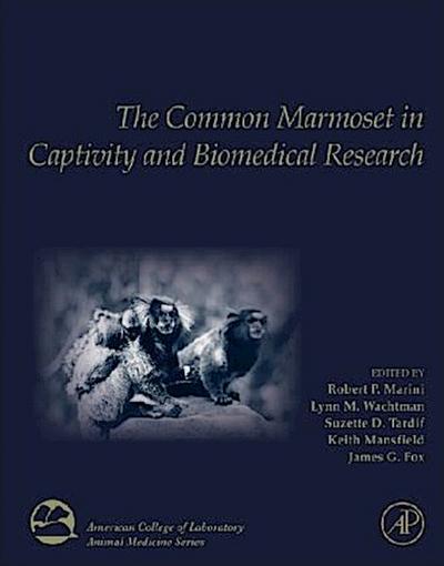The Common Marmoset in Captivity and Biomedical Research