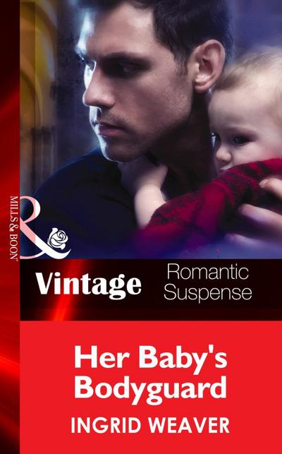 Her Baby’s Bodyguard (Mills & Boon Vintage Romantic Suspense) (Eagle Squadron: Countdown, Book 2)