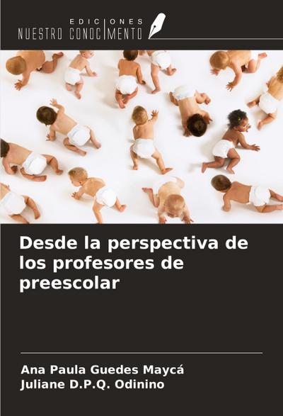 Desde la perspectiva de los profesores de preescolar
