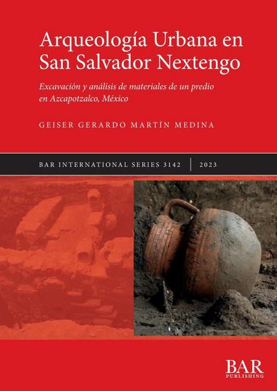 Arqueología Urbana en San Salvador Nextengo
