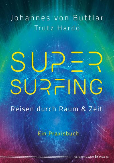 Supersurfing - Reisen durch Raum & Zeit