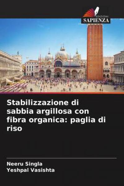 Stabilizzazione di sabbia argillosa con fibra organica: paglia di riso