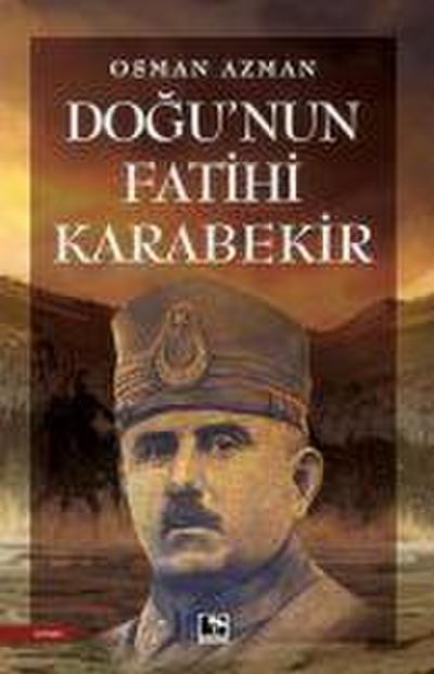 Dogunun Fatihi Karabekir