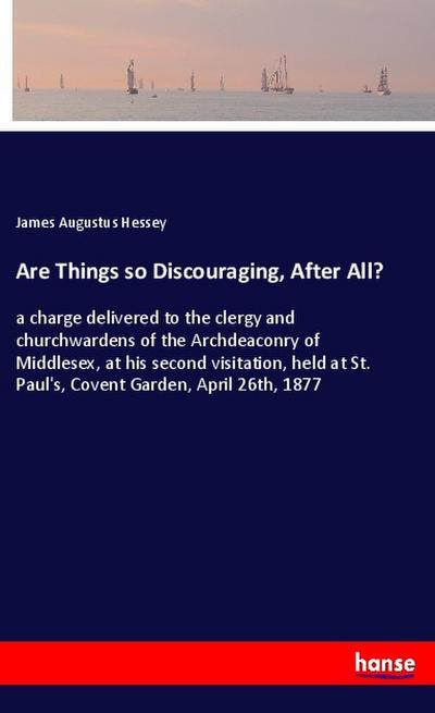 Are Things so Discouraging, After All?