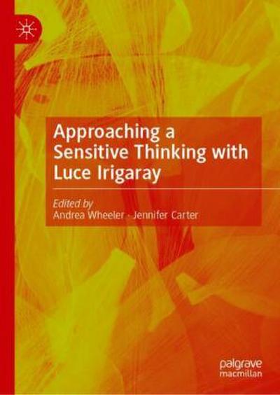Approaching a Sensitive Thinking with Luce Irigaray