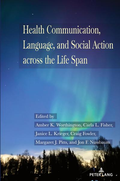 Health Communication, Language, and Social Action across the Life Span