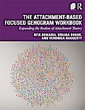 The Attachment-Based Focused Genogram Workbook
