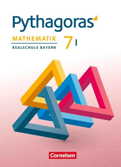 Pythagoras 7. Jahrgangsstufe (WPF I) - Realschule Bayern - Schülerbuch