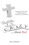 God Is Crazy ….About You!
