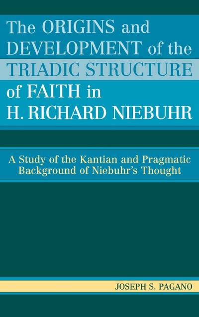 Origins and Development of the Triadic Structure of Faith in H. Richard Niebuhr