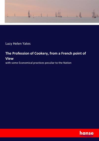 The Profession of Cookery, from a French point of View