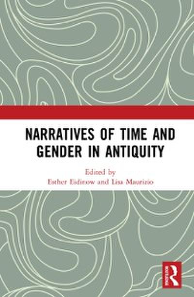 Narratives of Time and Gender in Antiquity