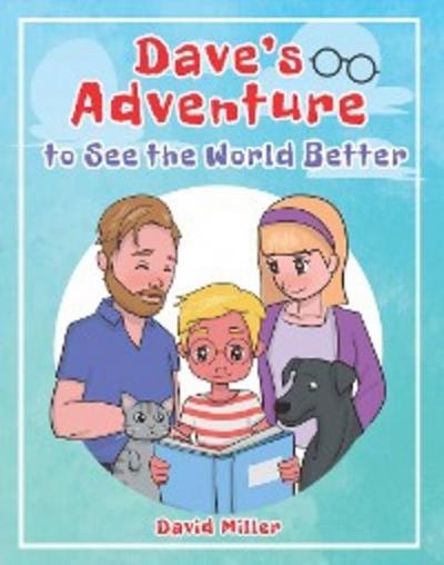 Dave’s Adventure to See the World Better