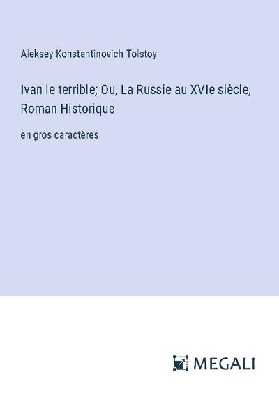 Ivan le terrible; Ou, La Russie au XVIe siècle, Roman Historique