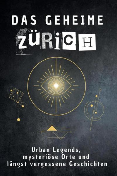 Das geheime Zürich