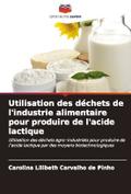 Utilisation des déchets de l’industrie alimentaire pour produire de l’acide lactique